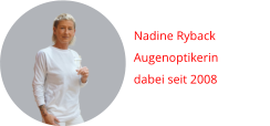 Nadine Ryback Augenoptikerin dabei seit 2008